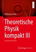 Cover-Bild zum Titel 'Theoretische Physik kompakt III' von 'Wolfgang Cassing'