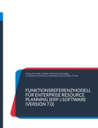 Cover-Bild zum Titel 'Funktionsreferenzmodell für Enterprise Resource Planning (ERP-) Software (Version 7.0)' von 'Alexandra Kees'