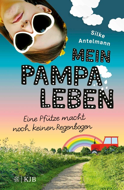 Mein Pampaleben - Eine Pfütze macht noch keinen Regenbogen - Silke Antelmann