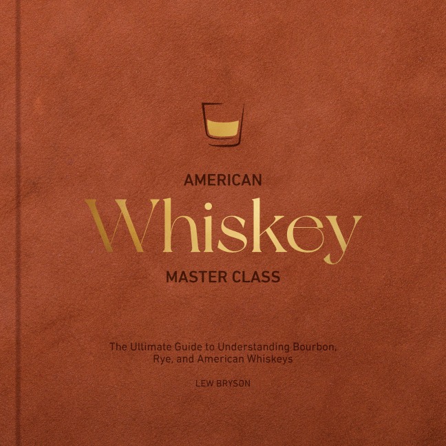 American Whiskey Master Class - Lew Bryson