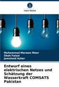 Cover-Bild zum Titel 'Entwurf eines elektrischen Netzes und Schätzung der Wasserkraft COMSATS Pakistan' von 'Muhammad Marwan Meer, Shah Faisal, Jamshaid Azher'