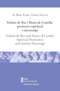 Cover-Bild zum Titel 'Violant de Bar i Maria de Castella : promoció espiritual i mecenatge = Violant de Bar and Maria of Castile : spiritual promotion, and artistic patronage' von 'María Rosa Terés Tomas, Teresa Vicens Soler'