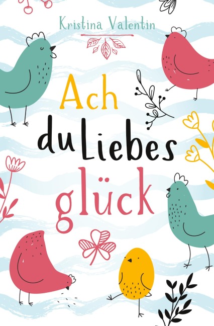Ach du Liebesglück - Kristina Valentin