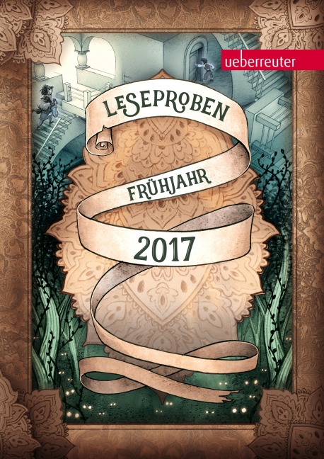 Ueberreuter Lesebuch Kinder- und Jugendbuch Frühjahr 2017 - Ava Reed, Christoph Schöne, Andrea Jacobi, Susanne Gerdom, Kate Frey