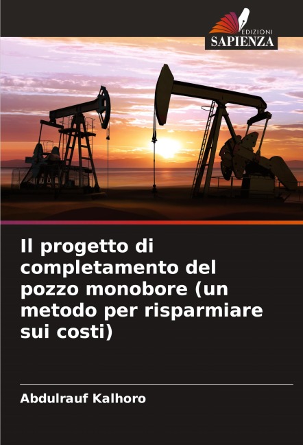 Il progetto di completamento del pozzo monobore (un metodo per risparmiare sui costi) - Abdulrauf Kalhoro