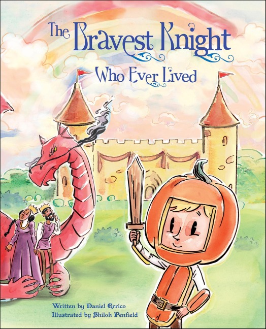 The Bravest Knight Who Ever Lived - Daniel Errico