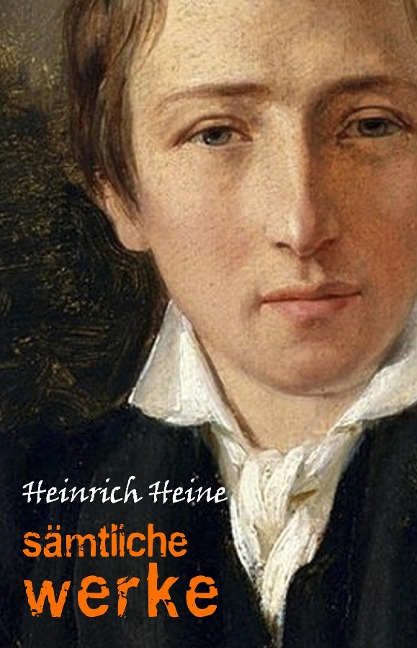 Heinrich Heine: Samtliche Werke - Heine Heinrich Heine