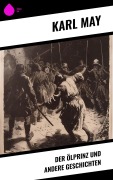 Cover-Bild zum Titel 'Der Ölprinz und andere Geschichten' von 'Karl May'