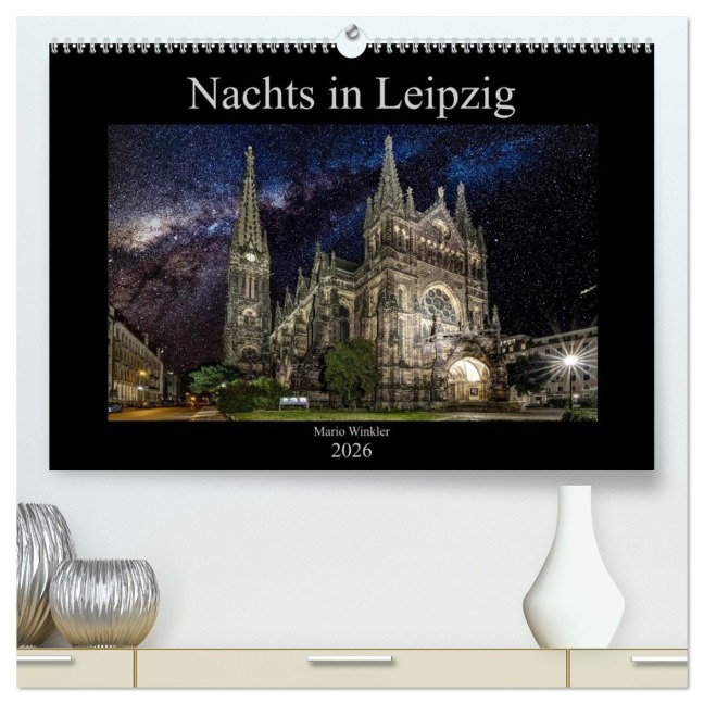 Nachts in Leipzig (hochwertiger Premium Wandkalender 2026 DIN A2 quer), Kunstdruck in Hochglanz - Mario Winkler