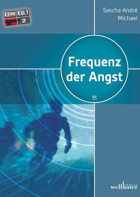 Die Frequenz der Angst: Thriller - Sascha André Michael