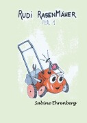 Cover-Bild zum Titel 'Rudi Rasenmäher' von 'Sabine Ehrenberg'