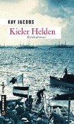 Cover-Bild zum Titel 'Kieler Helden' von 'Kay Jacobs'