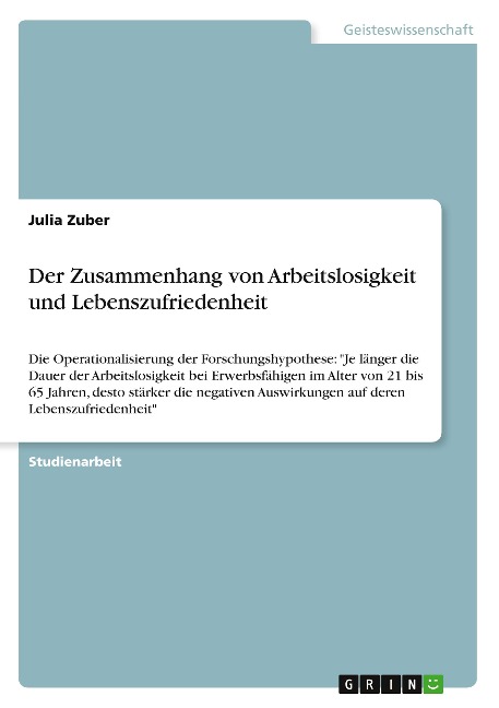 Der Zusammenhang von Arbeitslosigkeit und Lebenszufriedenheit - Julia Zuber