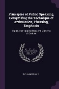 Cover-Bild zum Titel 'Principles of Public Speaking, Comprising the Technique of Articulation, Phrasing, Emphasis' von 'Guy Carleton Lee'