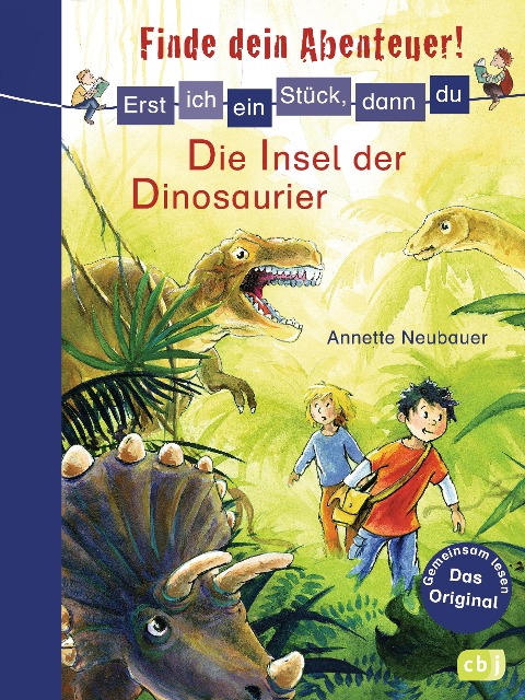 Erst ich ein Stück, dann du - Finde dein Abenteuer! Die Insel der Dinosaurier - Annette Neubauer