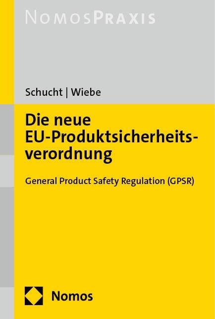 Die neue EU-Produktsicherheitsverordnung - Carsten Schucht, Gerhard Wiebe