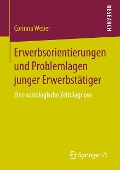 Erwerbsorientierungen und Problemlagen junger Erwerbstätiger - Corinna Weber