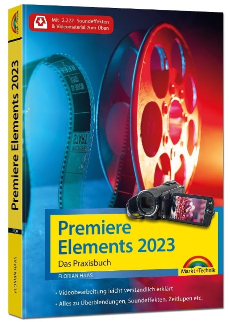 Premiere Elements 2023 - Das Praxisbuch zur Software - Florian Haas