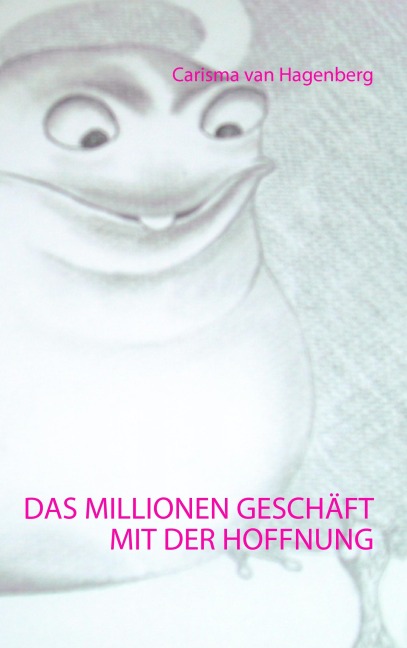Das Millionengeschäft mit der Hoffnung - Carisma Van Hagenberg