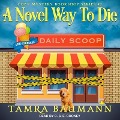 A Novel Way to Die Lib/E - Tamra Baumann