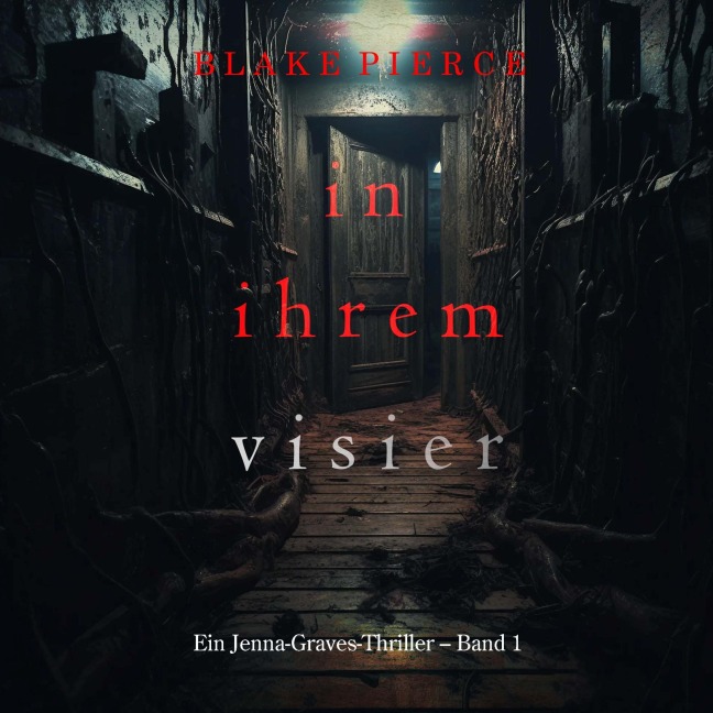 In ihrem Visier (Ein Jenna-Graves-Thriller ¿ Band 1) - Blake Pierce