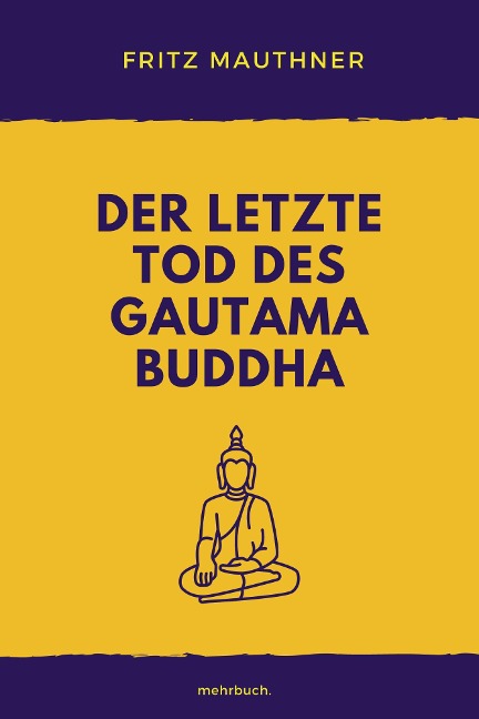 Der letzte Tod des Gautama Buddha - Fritz Mauthner