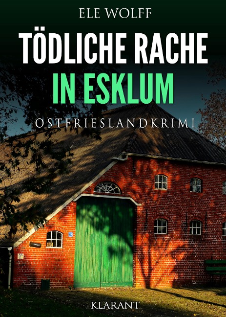 Tödliche Rache in Esklum. Ostfrieslandkrimi - Ele Wolff