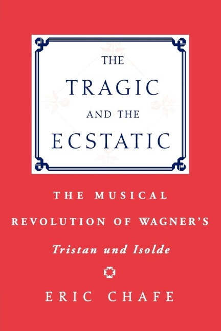 The Tragic and the Ecstatic - Eric Thomas Chafe, Chafe
