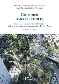Cover-Bild zum Titel 'Cheminer dans les étoiles' von 'Labbe, Merlot, Renaudie, Terrier'