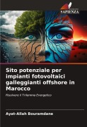 Cover-Bild zum Titel 'Sito potenziale per impianti fotovoltaici galleggianti offshore in Marocco' von 'Ayat-Allah Bouramdane'