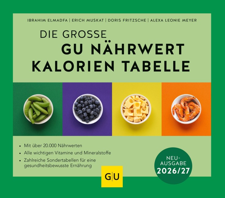 Die große GU Nährwert-Kalorien-Tabelle 2026/27 - Ibrahim Elmadfa, Doris Fritzsche, Erich Muskat, Alexa Leonie Meyer