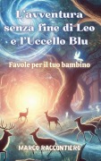 Cover-Bild zum Titel 'L'avventura senza fine di Leo e l'Uccello Blu' von 'Marco Raccontiero'