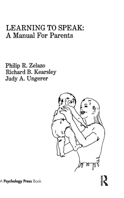 Learning To Speak - P. R. Zelazo, R. B. Kearsley, J. A. Ungerer