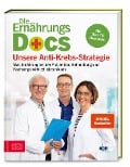 Die Ernährungs-Docs - Unsere Anti-Krebs-Strategie - Jörn Klasen, Matthias Riedl, Silja Schäfer