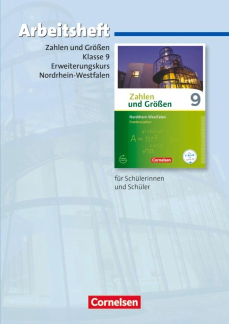 Zahlen und Größen 9. Schuljahr - Erweiterungskurs - Nordrhein-Westfalen Kernlehrpläne - Arbeitsheft mit eingelegten Lösungen - 