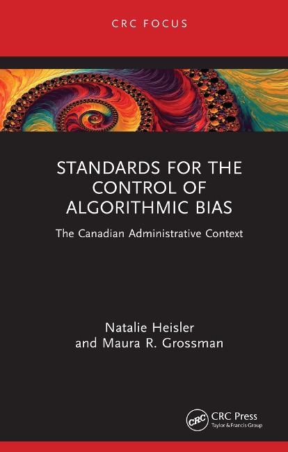 Standards for the Control of Algorithmic Bias - Natalie Heisler, Maura R. Grossman
