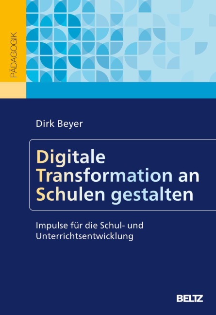 Digitale Transformation an Schulen gestalten - Dirk Beyer