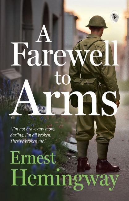 A Farewell to Arms - Ernest Hemingway