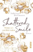 Cover-Bild zum Titel 'Shattered Smile: Wenn ich perfekt wäre' von 'Sabrina Heilmann'