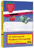 Raspberry Pi 4 und 400 - 255 Anleitungen für Einsteiger und Fortgeschrittene - Christian Immler