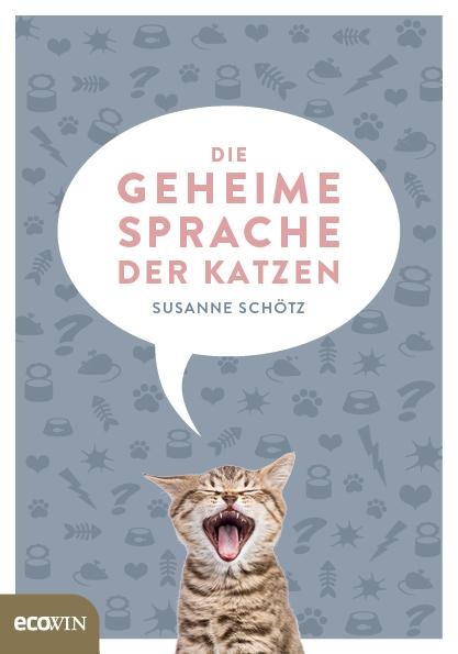 Die geheime Sprache der Katzen - Susanne Schötz