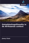 Cover-Bild zum Titel 'Ontwikkelingsfilosofie in de Afrikaanse context' von 'Jimmy Chulu'