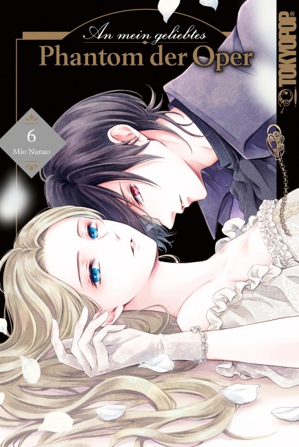 An mein geliebtes Phantom der Oper, Band 06 - Mio Nanao
