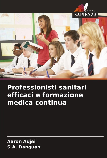 Professionisti sanitari efficaci e formazione medica continua - Aaron Adjei, S. A. Danquah