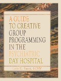 Cover-Bild zum Titel 'A Guide to Creative Group Programming in the Psychiatric Day Hospital' von 'Lois E Passi'