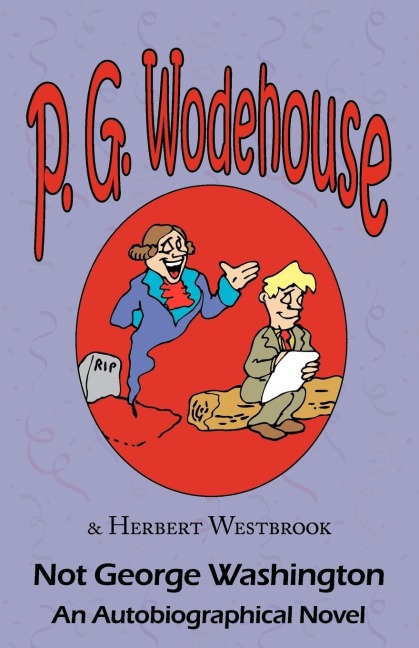 Not George Washington - P. G. Wodehouse, Herbert Westbrook