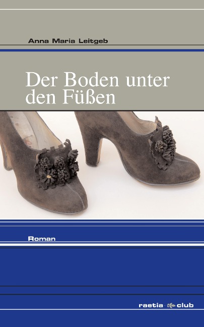 Der Boden unter den Füßen - Anna Maria Leitgeb