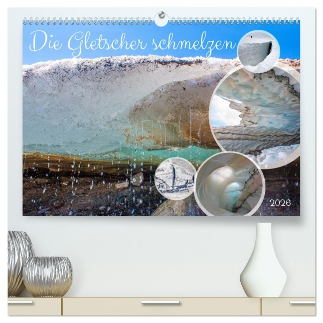 Die Gletscher schmelzen (hochwertiger Premium Wandkalender 2026 DIN A2 quer), Kunstdruck in Hochglanz - Christa Kramer