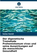 Cover-Bild zum Titel 'Der digenetische Trematode Prohemistomum vivax und seine Auswirkungen auf die menschliche Gesundheit' von 'Salwa Hamdi'