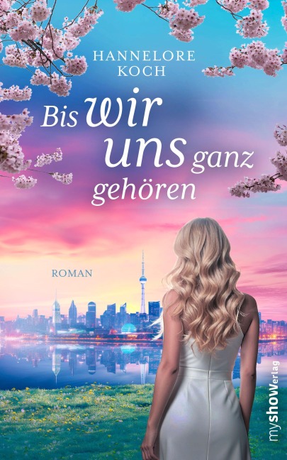 Bis wir uns ganz gehören - Hannelore Koch